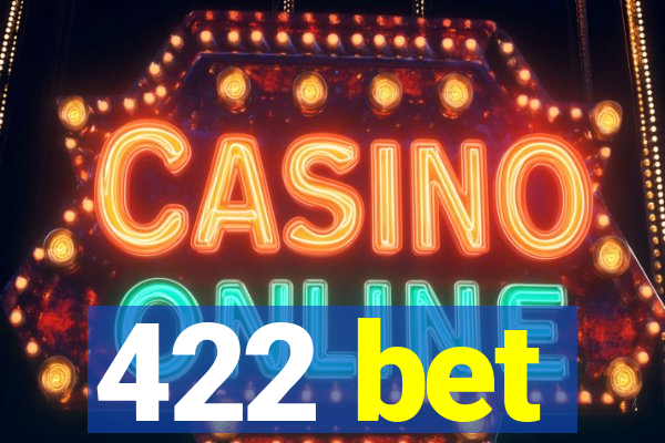 422 bet
